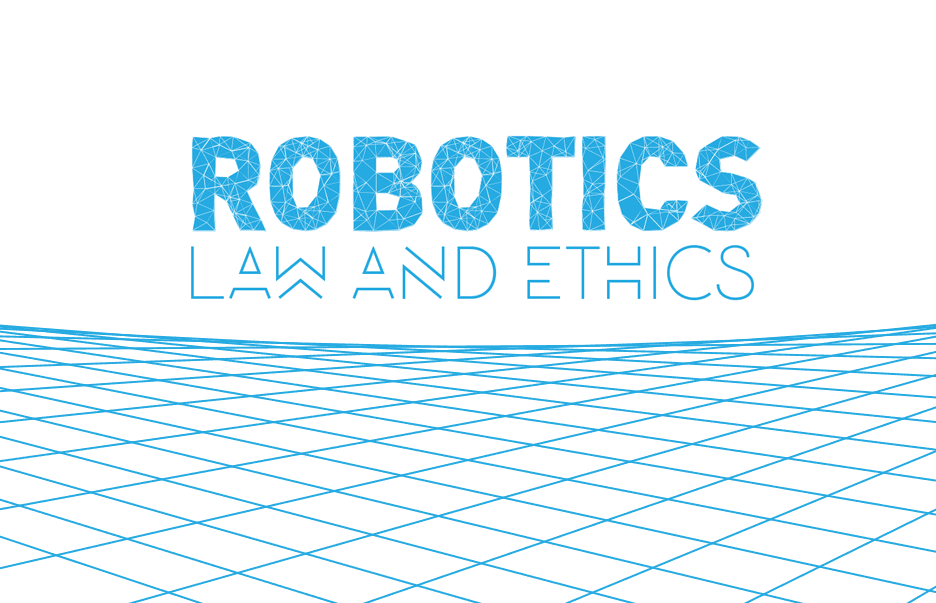 Robotics Law and Ethics