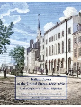 book cover Visualizza ingrandito
Italian Opera in the United States, 1800–1850
At the Origins of a Cultural Migration